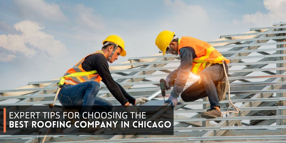 Expert Tips for Choosing the Best Roofing Company in Chicago